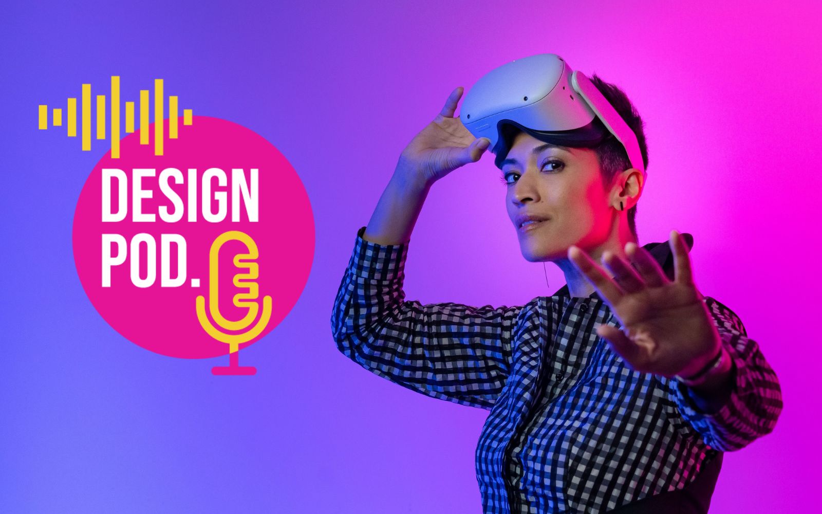 DESIGN POD: Pallavi Dean standing, looking at the camera, taking off a VR headset