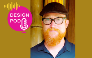 Louis Thompson talks about Unconventional Design on episode 37 of DESIGN POD