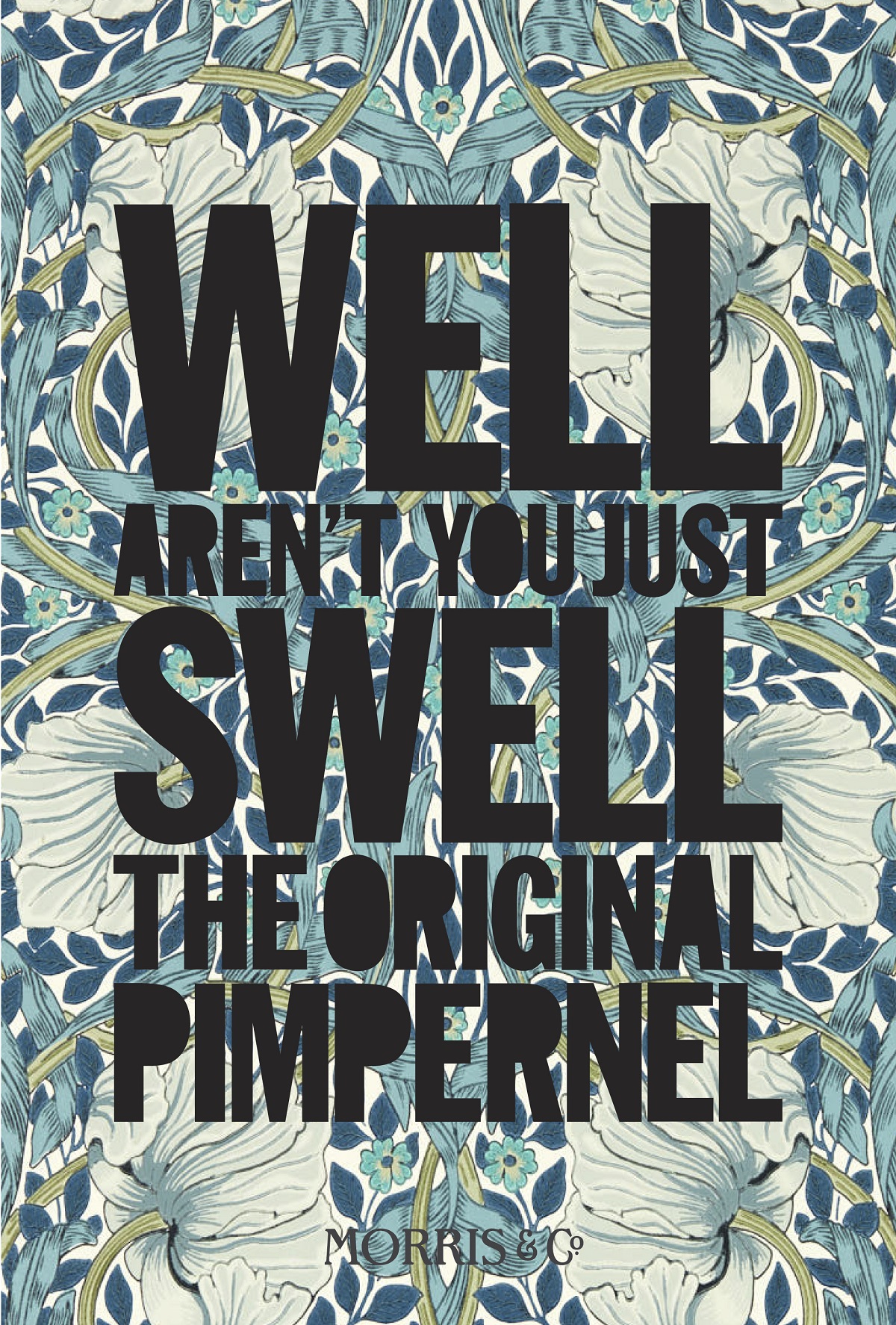 Morris & Co. slogan poster against original pimpernel design