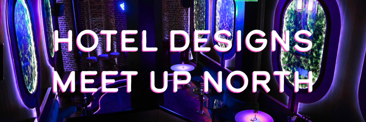 Hotel Designs Meet Up North logo for networking event over image of neon coloured room with oval shaped lightsac
